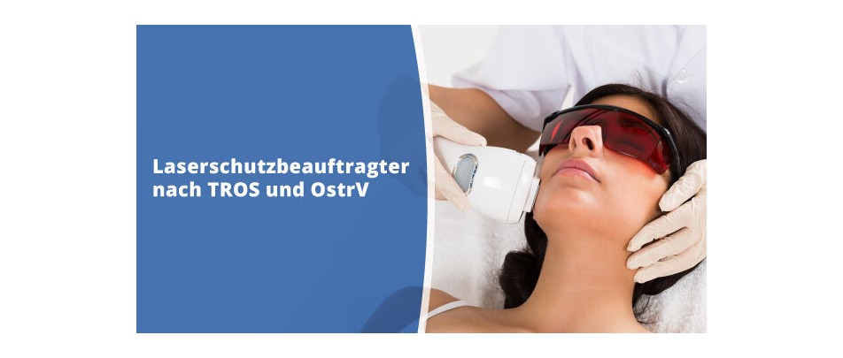 Laserschutzbeauftragter nach OStrV und TROS Laserschutzbeauftragter nach OStrV und TROS
